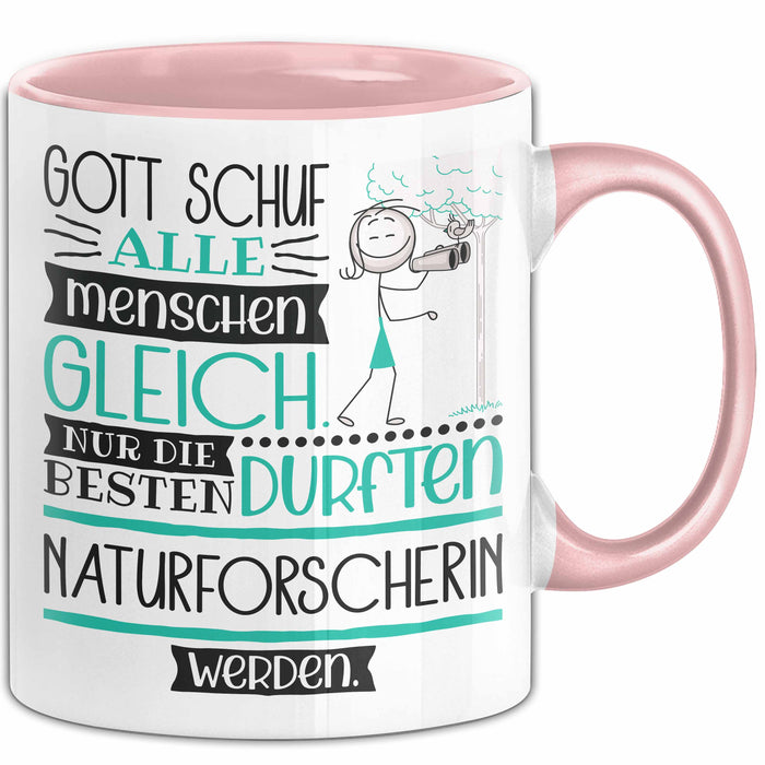 Naturforscherin Geschenk Becher Tasse Gott Schuf Alle Menschen Gleich Nur Die Besten Durfeten Naturforscherin Werden Geschenkidee Lustig Rosa Trendation