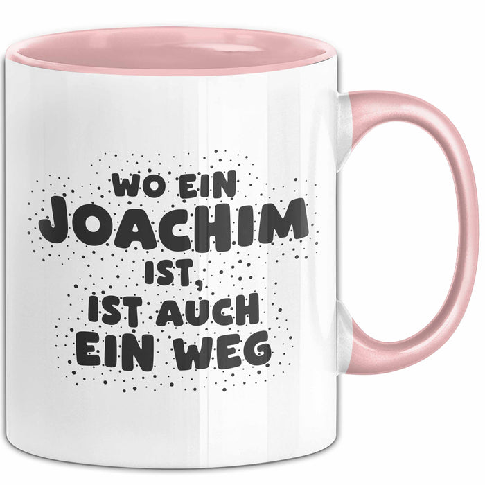 Joachim Tasse Wo Ein Joachim Ist, Ist Auch Ein Weg Geschenk
