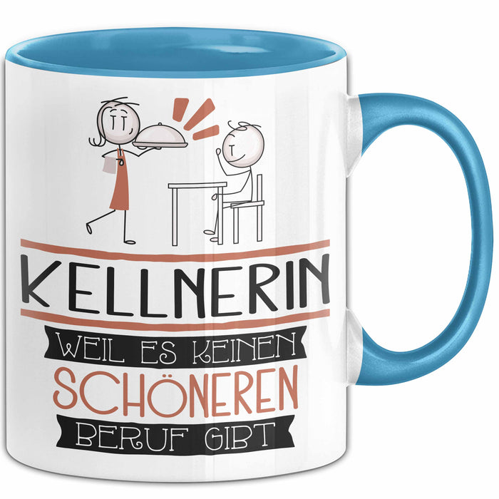 Kellnerin Weil Es Keinen Schöneren Beruf Gibt Tasse Geschenk für Eine Kellnerin Lustig Blau Trendation