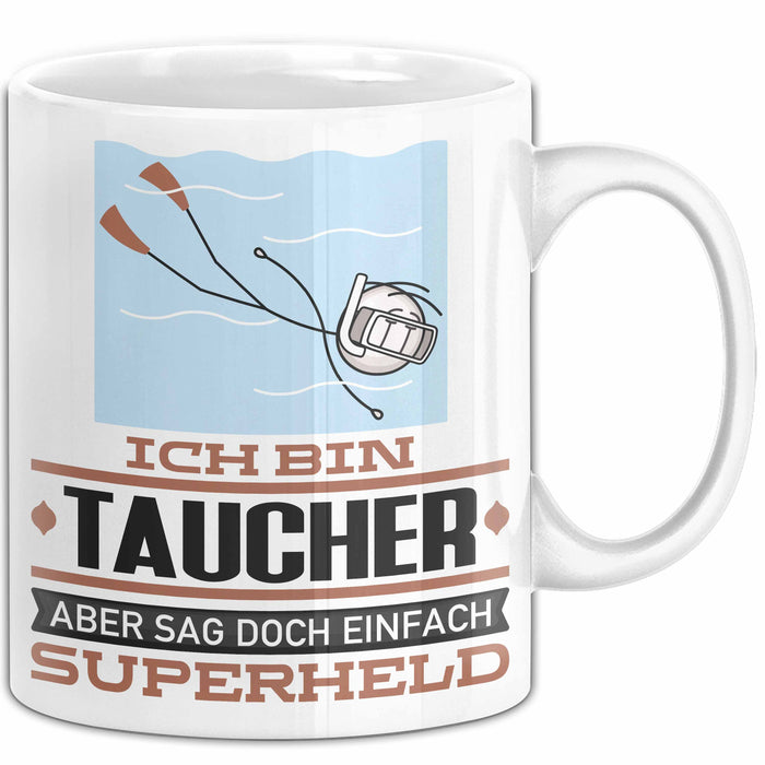 Taucher Geschenk Tasse Ich Bin Taucher Aber Sag Doch Einfach Superheld Lustige Geschenkdiee für Taucher Kaffee-Becher Weiß Trendation