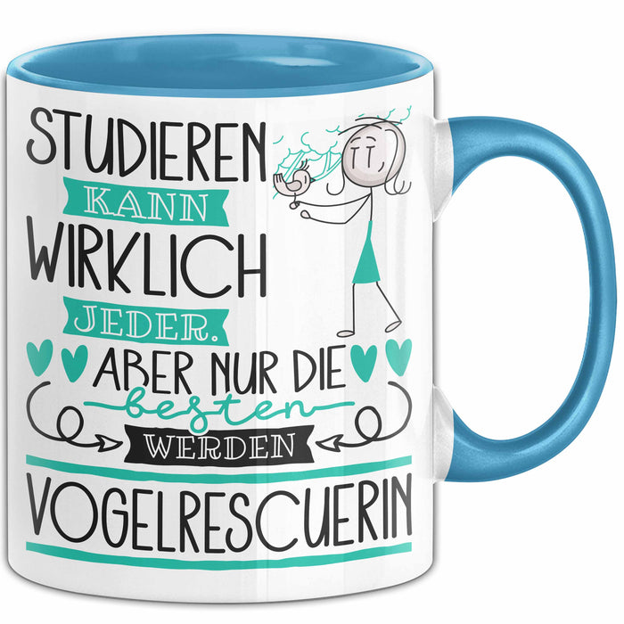 Vogelrescuerin Tasse Lustiges Geschenk Studieren Kann Wirklich Jeder Nur Die Besten Werden Vogelrescuerin Blau Trendation