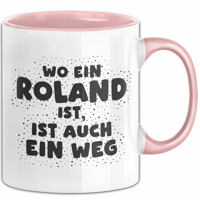 Roland Tasse Wo Ein Roland Ist, Ist Auch Ein Weg Geschenk