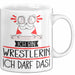 Geschenk für Wrestlerin Tasse Lustige Geschenkidee Geburtstag Ich Bin Wrestlerin Ich Darf Das Weiß Trendation