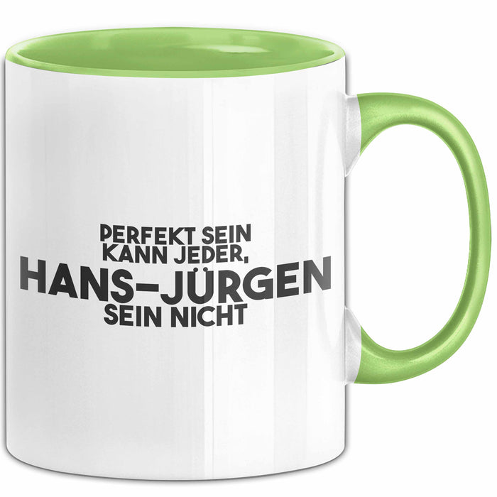 Hans-Juergen Tasse Perfekt Sein Kann Jeder, Hans-Juergen Sein Nicht