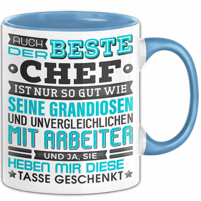 Chef Tasse Geschenk Von Mitarbeitern Lustiger Spruch Auch Der Beste Chef Ist Nur So Gut Wie Mitarbeiter Becher Blau Trendation