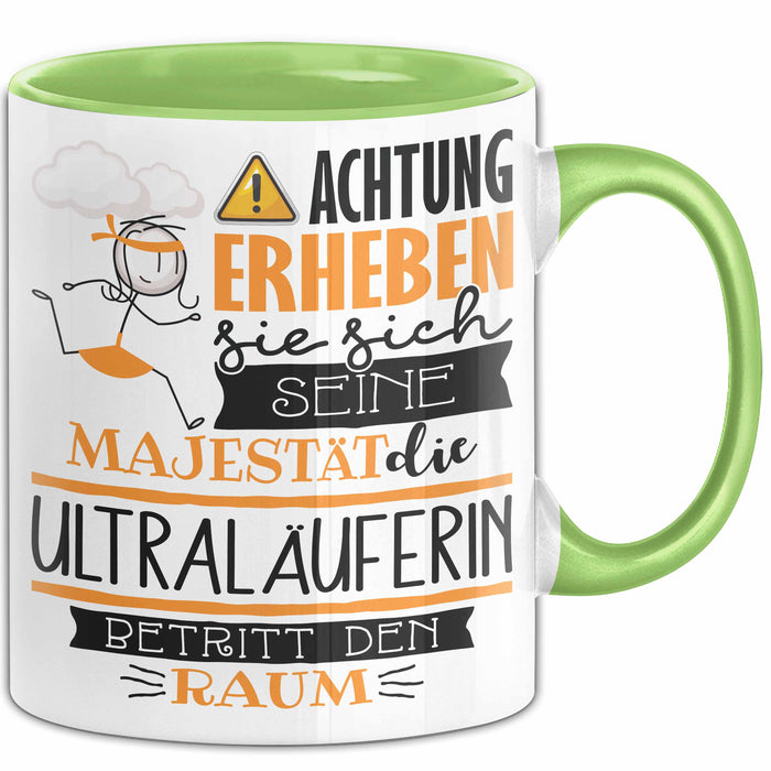 Ultraläuferin Tasse Geschenk Lustiger Spruch Bitte Erheben Sie Sich Seine Majestät Die Ultraläuferin Betritt Den Raum Grün Trendation