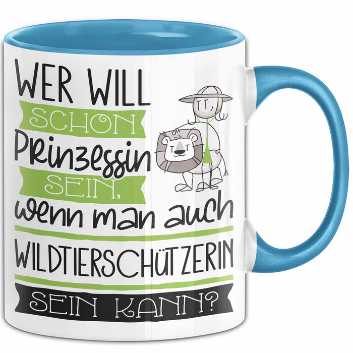 Wildtierschützerin Tasse Geschenk Spruch Wer Will Schon Prinzessin Sein Wenn Man Auch Wildtierschützerin Sein Kann Blau Trendation
