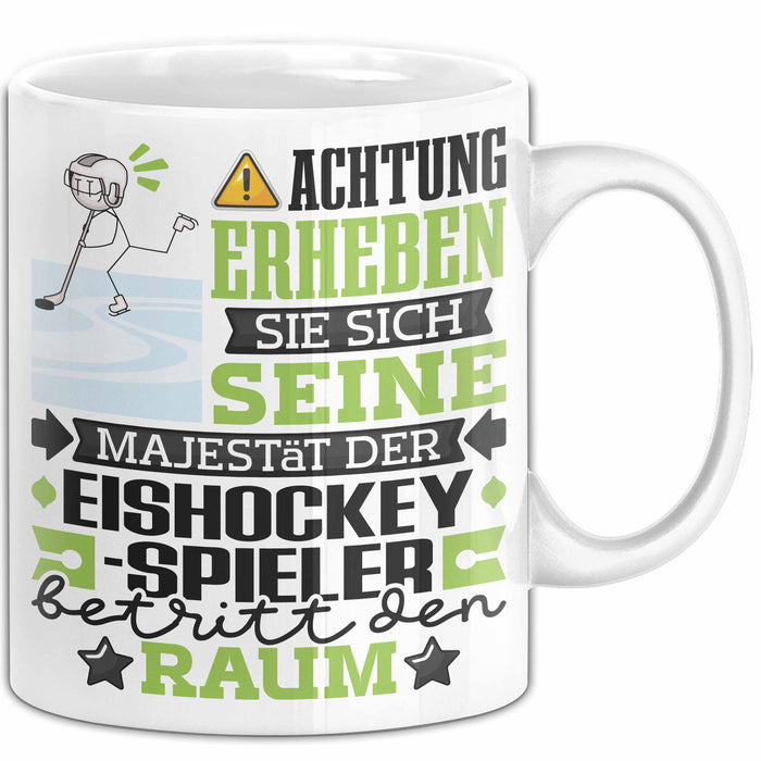 Eishockeyspieler Geschenk Tasse Lustiger Spruch Erheben Sie Sich Der Eishockeyspieler Betritt den Raum Weiß Trendation