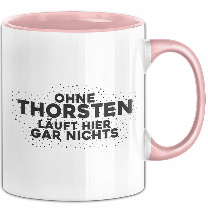 Thorsten Tasse Ohne Thorsten Laeuft Hier Gar Nichts Geschenk
