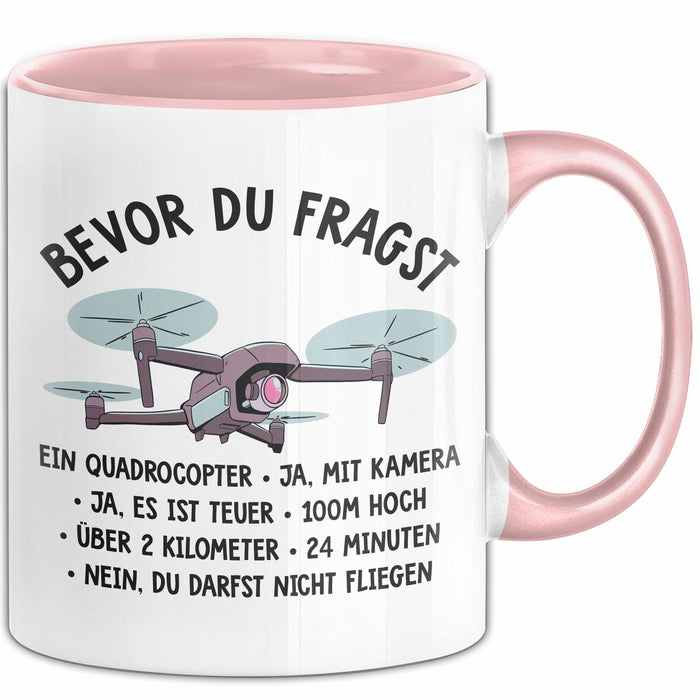 Quadcopter Drohnenpilot Tasse Geschenk Lustige Geschenkidee Spruch Bevor Du Fragst Rosa Trendation