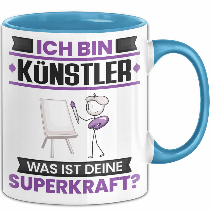 Künstler Tasse Geschenk für Künstler Geburtstag Lustiger Spruch Kaffee-Becher Was Ist Deine Superkraft Blau Trendation