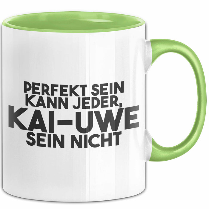 Kai-Uwe Tasse Perfekt Sein Kann Jeder, Kai-Uwe Sein Nicht Geschenk