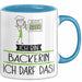 Geschenk für Bäckerin Tasse Lustige Geschenkidee Geburtstag Ich Bin Bäckerin Ich Darf Das Blau Trendation