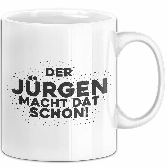 Juergen Tasse Der Juergen Macht Dat Schon Geschenk