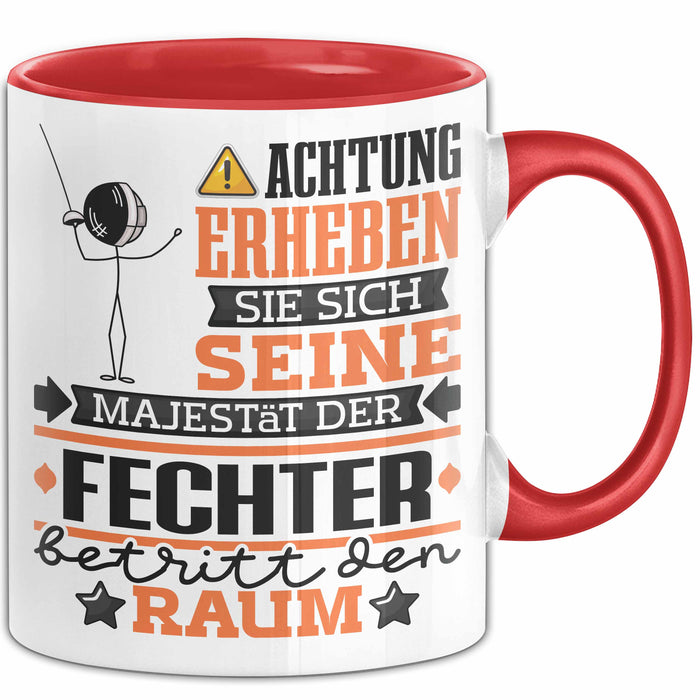 Fechter Geschenk Tasse Lustiger Spruch Erheben Sie Sich Der Fechter Betritt den Raum Rot Trendation