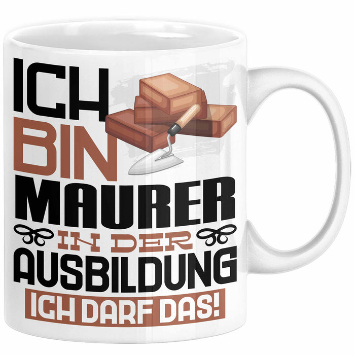Maurer Ausbildung Tasse Geschenk Ich Bin Maurer In Der Ausbildung Ich Darf Das Geschenkidee Spruch Weiß Trendation