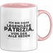 Patrizia Tasse Ich Bin Diese Legendaere Patrizia, Von Der Alle Reden Rosa Trendation
