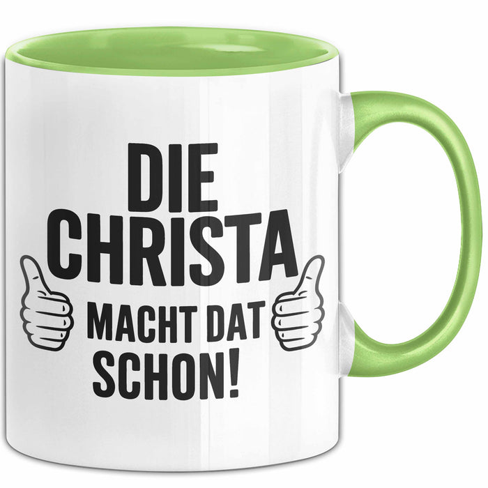 Christa Tasse Geschenk Die Christa Macht Dat Schon Geschenkidee Becher mit Name Grün Trendation