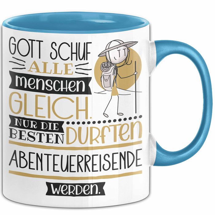 Abenteuerreisende Geschenk Becher Tasse Gott Schuf Alle Menschen Gleich Nur Die Besten Durfeten Abenteuerreisende Werden Geschenkidee Lustig Blau Trendation
