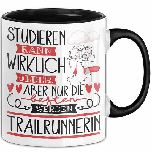 Trailrunnerin Tasse Lustiges Geschenk Studieren Kann Wirklich Jeder Nur Die Besten Werden Trailrunnerin Trendation
