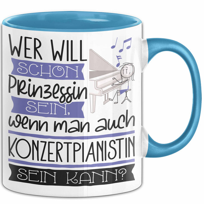 Konzertpianistin Tasse Geschenk Spruch Wer Will Schon Prinzessin Sein Wenn Man Auch Konzertpianistin Sein Kann Blau Trendation