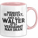 Walter Tasse Niemand Ist Perfekt, Aber Als Walter Ist Er Verdammt Nah Dran Rosa Trendation