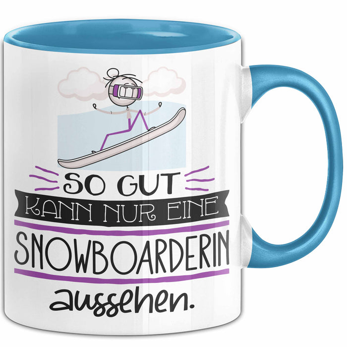 Snowboarderin Geschenk Tasse So Gut Kann Nur Eine Snowboarderin Aussehen Geschenkidee Geburtstag Weihnachten Lustig Blau Trendation