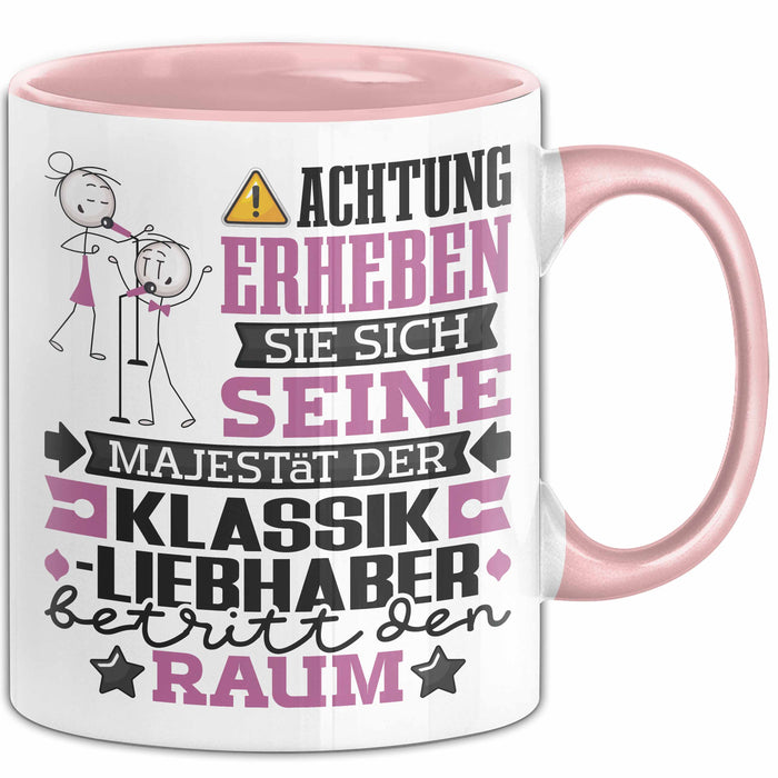 Klassikliebhaber Geschenk Tasse Lustiger Spruch Erheben Sie Sich Der Klassikliebhaber Betritt den Raum Rosa Trendation