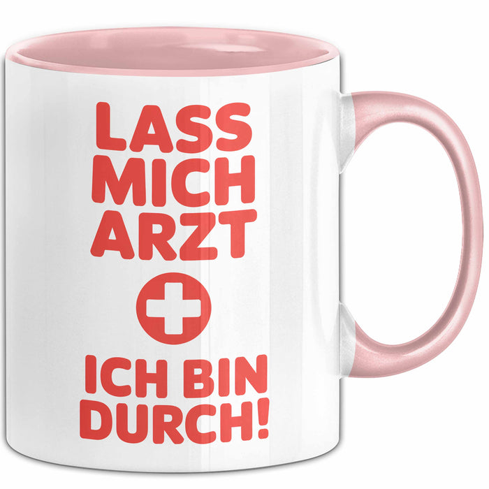 Arzt Tasse Geschenk Lustige Geschenkidee Spruch Lass Mich Arzt Ich Bin Durch Rosa Trendation