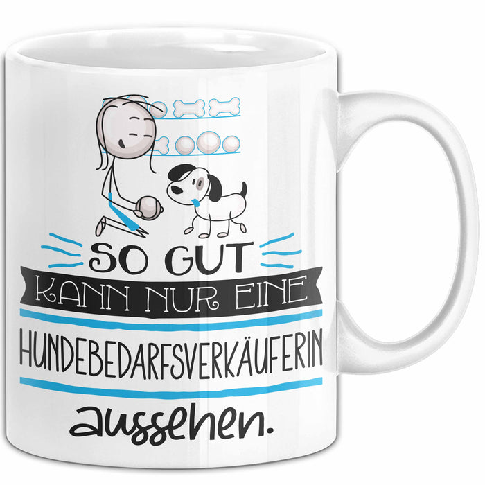 Hundebedarfsverkäuferin Geschenk Tasse So Gut Kann Nur Eine Hundebedarfsverkäuferin Aussehen Geschenkidee Geburtstag Weihnachten Lustig Weiß Trendation