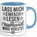 Buchleser Bücher Lesen Tasse Geschenk Lustige Geschenkidee Spruch Lass Mich Einfach Lesen Blau Trendation