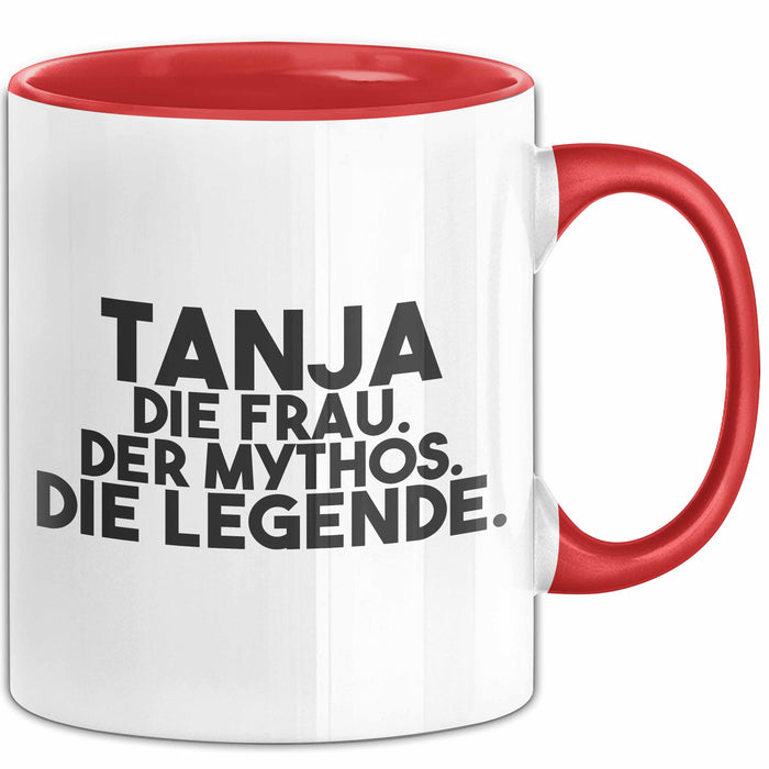 Tanja Tasse Tanja – Die Frau. Der Mythos. Die Legende. Geschenk Rot Trendation