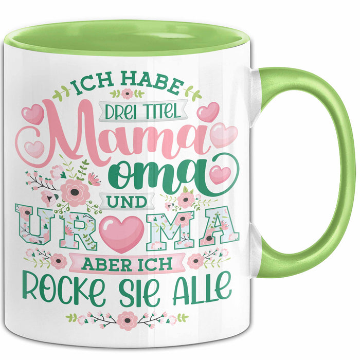Uroma Tasse Geschenk Ur-Oma Geschenkidee Spruch Ich Habe 3 Titel Mama Oma Und Ur Oma Aber Ich Rocke Sie Alle Kaffee-Becher Grün Trendation