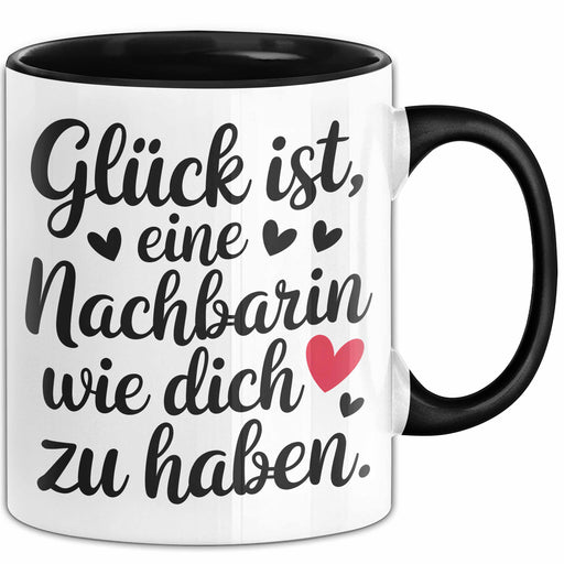 Nachbarin Tasse Geschenk Glueck Ist Eine Nachbarin Wie Dich Zu Haben Geschenkidee Geburtstag Nachbarin Trendation