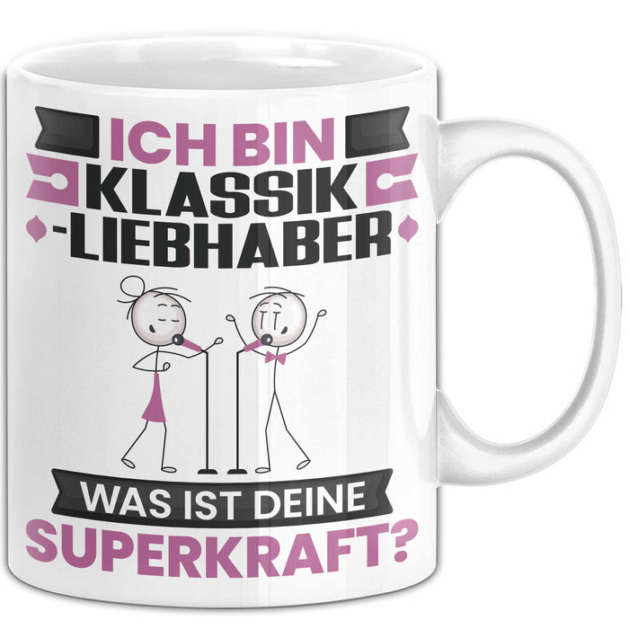 Klassikliebhaber Tasse Geschenk für Klassikliebhaber Geburtstag Lustiger Spruch Kaffee-Becher Was Ist Deine Superkraft Weiß Trendation