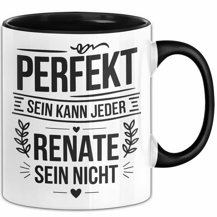 Renate Tasse Geschenk Perfekt Sein Kann Jeder Geschenkidee Geburtstag Schwarz Trendation