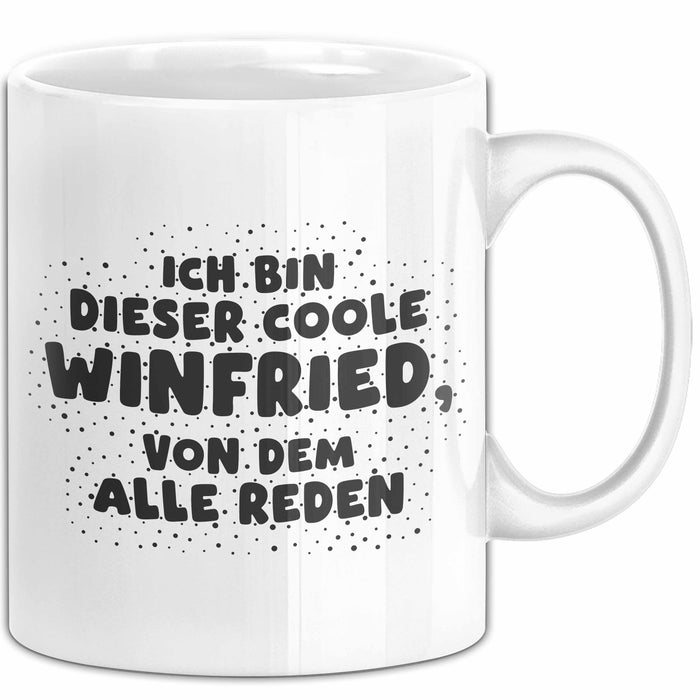 Winfried Tasse Ich Bin Dieser Coole Winfried, Von Dem Alle Reden Geschenk