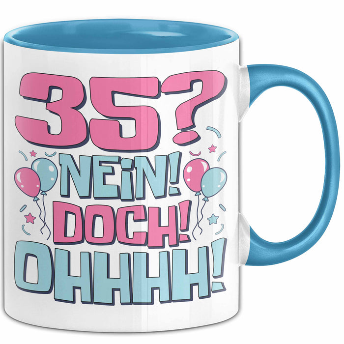35er Geburtstag Geschenk Männer Frauen 35 Nein Doch Ohhhh Lustiger Spruch Geschenkidee Kaffee-Becher Blau Trendation