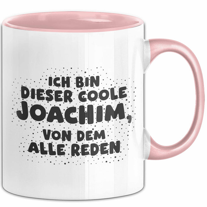 Joachim Tasse Ich Bin Dieser Coole Joachim, Von Dem Alle Reden Geschenk