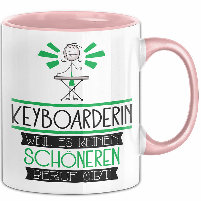 Keyboarderin Weil Es Keinen Schöneren Beruf Gibt Tasse Geschenk für Eine Keyboarderin Lustig Rosa Trendation