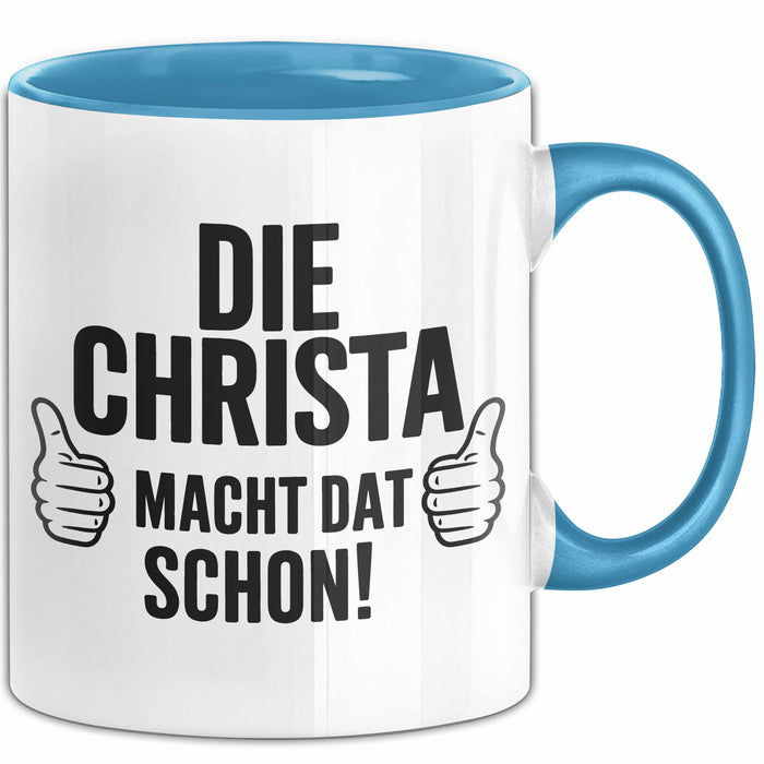 Christa Tasse Geschenk Die Christa Macht Dat Schon Geschenkidee Becher mit Name Blau Trendation