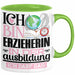 Erzieherin Ausbildung Start Geschenk Tasse Ich Bin Erzieherin In Der Ausbildung Ich Darf Das Kaffee-Becher Geschenkidee Grün Trendation