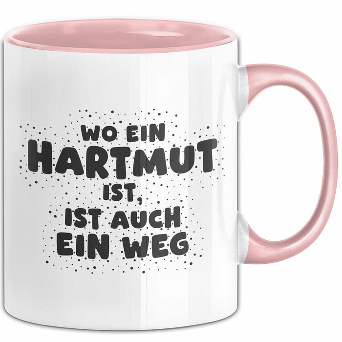 Hartmut Tasse Wo Ein Hartmut Ist, Ist Auch Ein Weg Geschenk