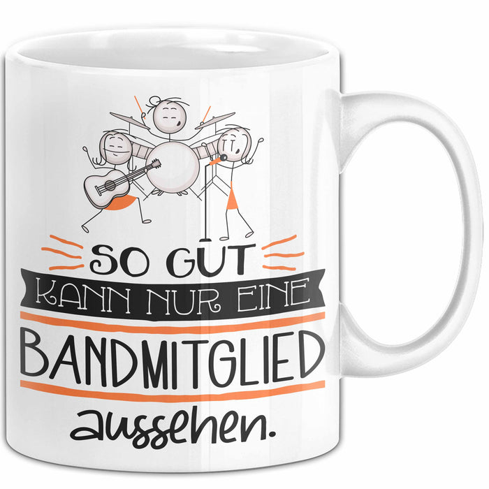 Bandmitglied Geschenk Tasse So Gut Kann Nur Eine Bandmitglied Aussehen Geschenkidee Geburtstag Weihnachten Lustig Weiß Trendation