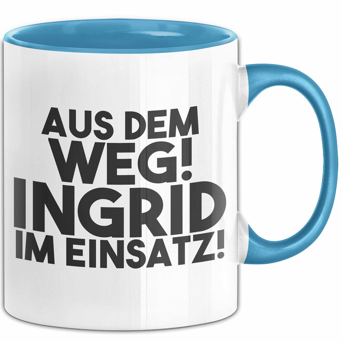 Ingrid Tasse Aus Dem Weg! Ingrid Im Einsatz! Geschenk