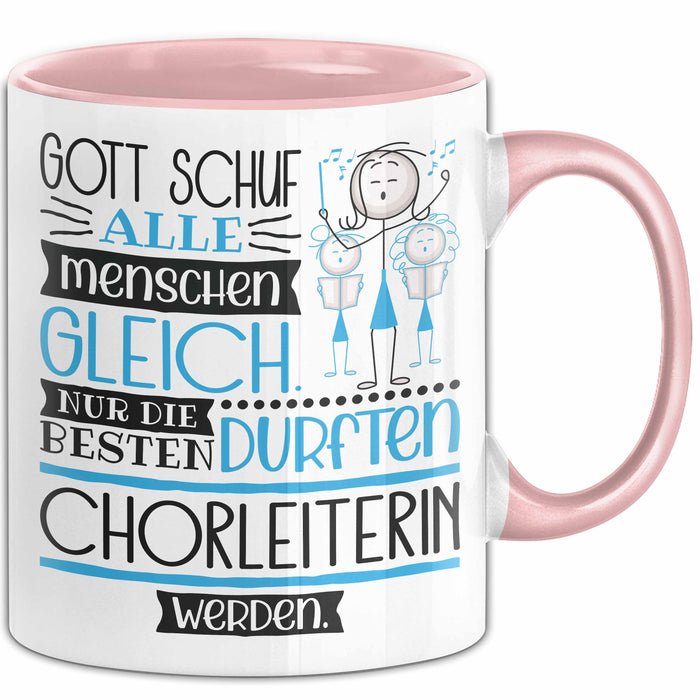 Chorleiterin Geschenk Becher Tasse Gott Schuf Alle Menschen Gleich Nur Die Besten Durfeten Chorleiterin Werden Geschenkidee Lustig Rosa Trendation
