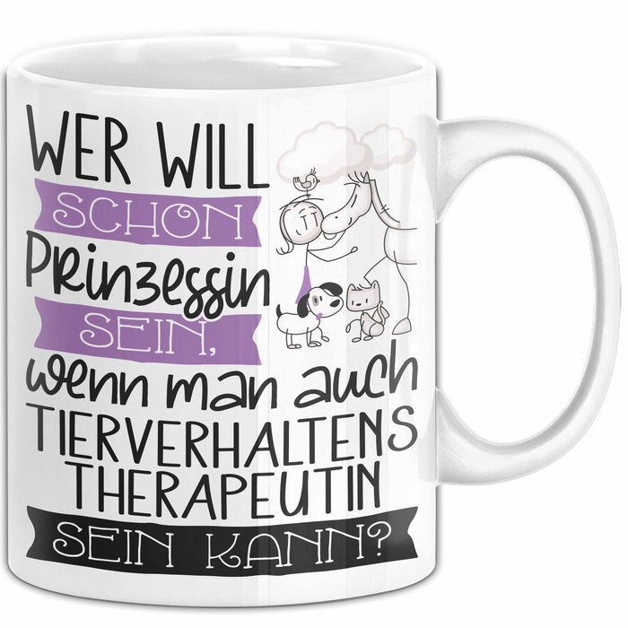 Tierverhaltenstherapeutin Tasse Geschenk Spruch Wer Will Schon Prinzessin Sein Wenn Man Auch Tierverhaltenstherapeutin Sein Kann Weiß Trendation