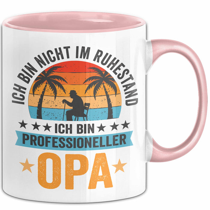 Rentner Pensionär Sarkasmus Opa Tasse Geschenk Lustige Geschenkidee Spruch Ich Bin Nicht Im Ruhestand Ich Bin Professioneller Opa Rosa Trendation