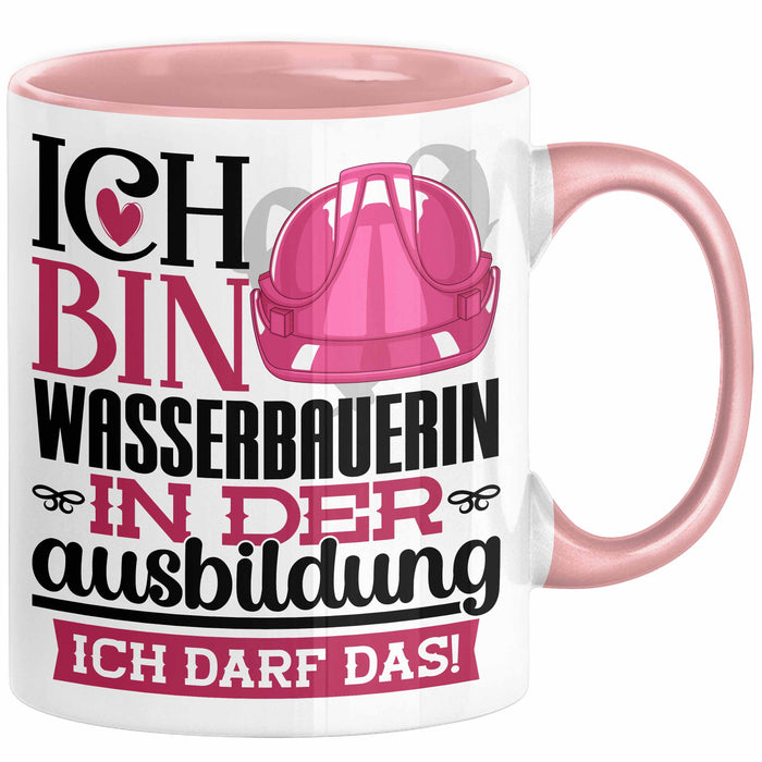 Wasserbauerin Ausbildung Start Geschenk Tasse Ich Bin Wasserbauerin In Der Ausbildung Ich Darf Das Kaffee-Becher Geschenkidee Rosa Trendation