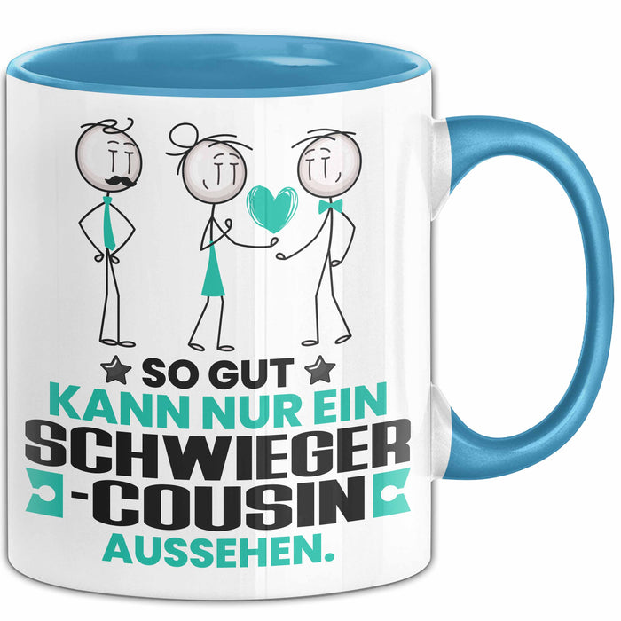 Schwiegercousin Geschenk Tasse So Gut Kann Nur Ein Schwiegercousin Aussehen Geschenkidee Kaffee-Becher Blau Trendation